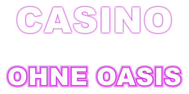 Casino Ohne Oasis